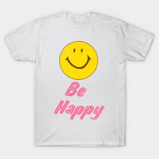 Be Happy T-Shirt